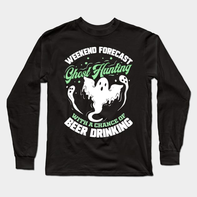 Ghost Hunting Beer Ghost Hunter Paranormal Long Sleeve T-Shirt by ChrisselDesigns